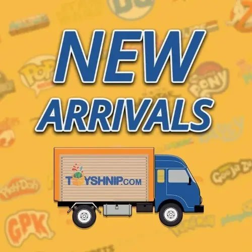 New Arrivals - ToyShnip