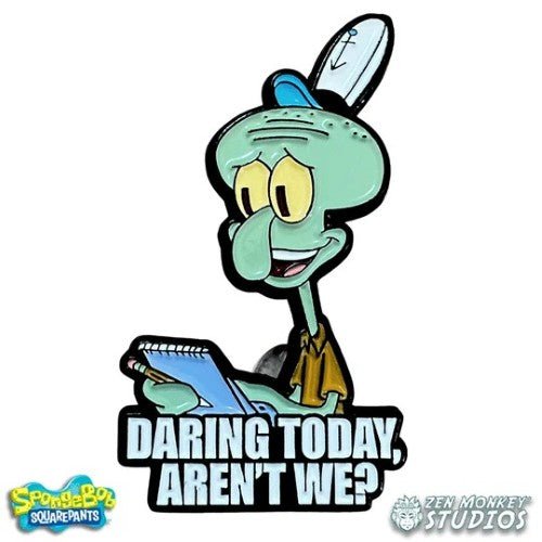 Zen Monkey: Daring Today, Aren't We? - Spongebob Squarepants Pin - by Zen Monkey Studios