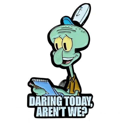 Zen Monkey: Daring Today, Aren't We? - Spongebob Squarepants Pin - by Zen Monkey Studios
