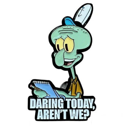 Zen Monkey: Daring Today, Aren't We? - Spongebob Squarepants Pin - by Zen Monkey Studios